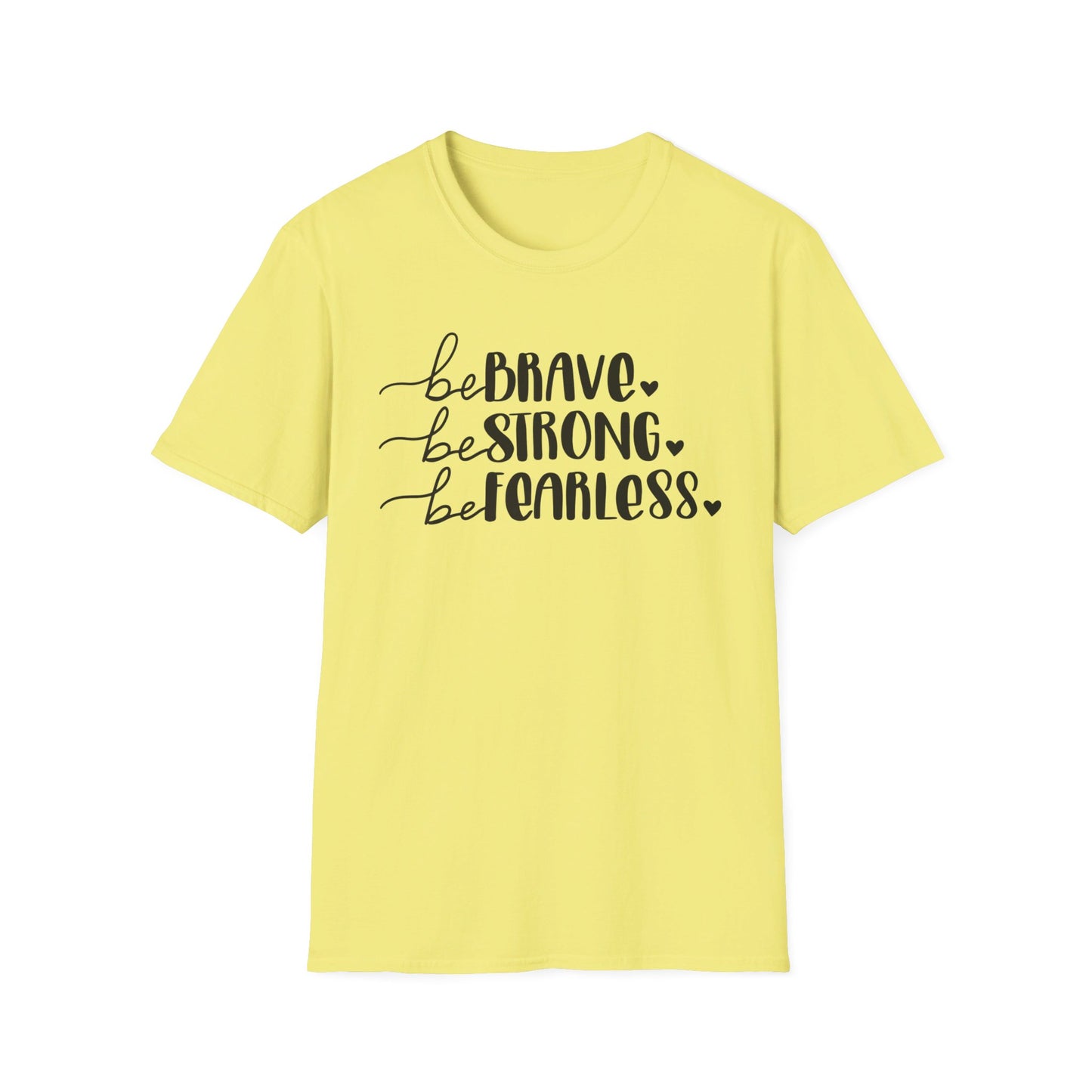 Brave, Strong, Fearless - Unisex Softstyle T-Shirt