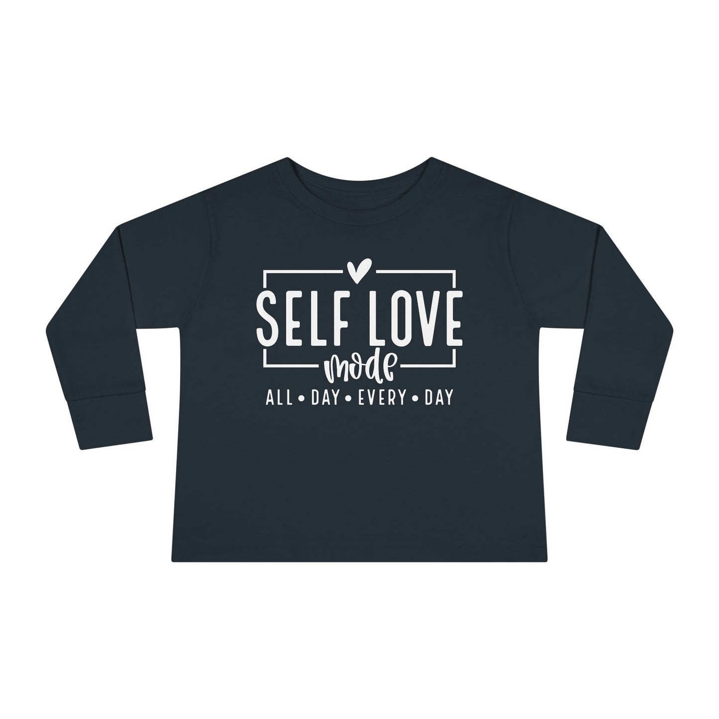Self Love Mode - All Day Every Day - Heart - Toddler Long Sleeve Tee