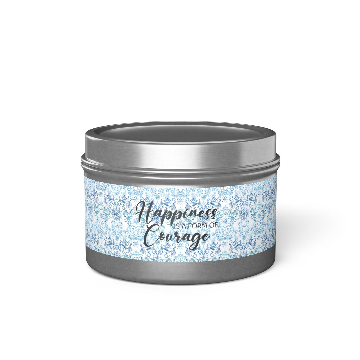 Happiness is a Form of Courage - Inspirational - Mindfulness & Self-Care - Scented Tin Candle