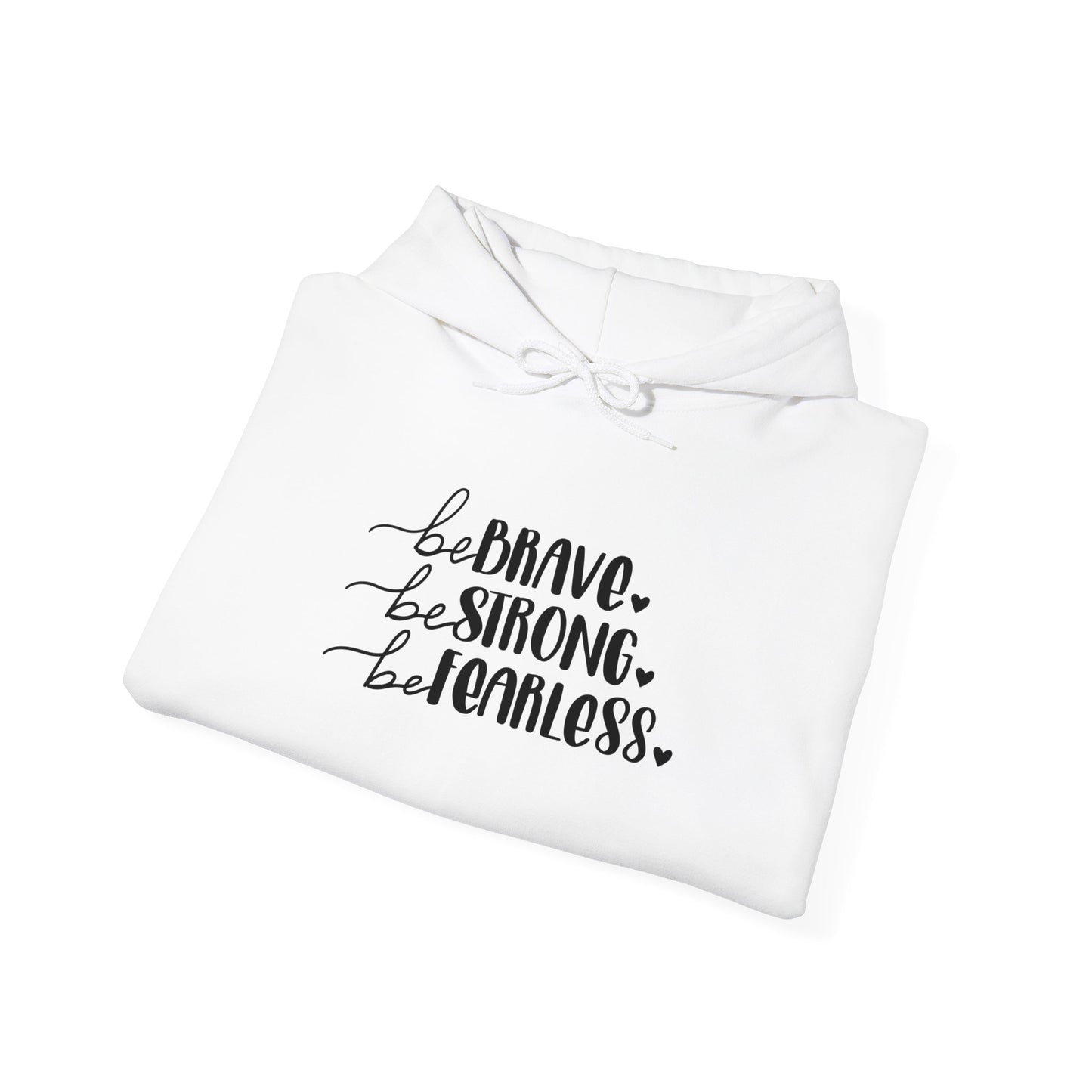 Unisex Heavy Blend Hooded Sweatshirt - Be Brave, Be Strong, Be Fearless