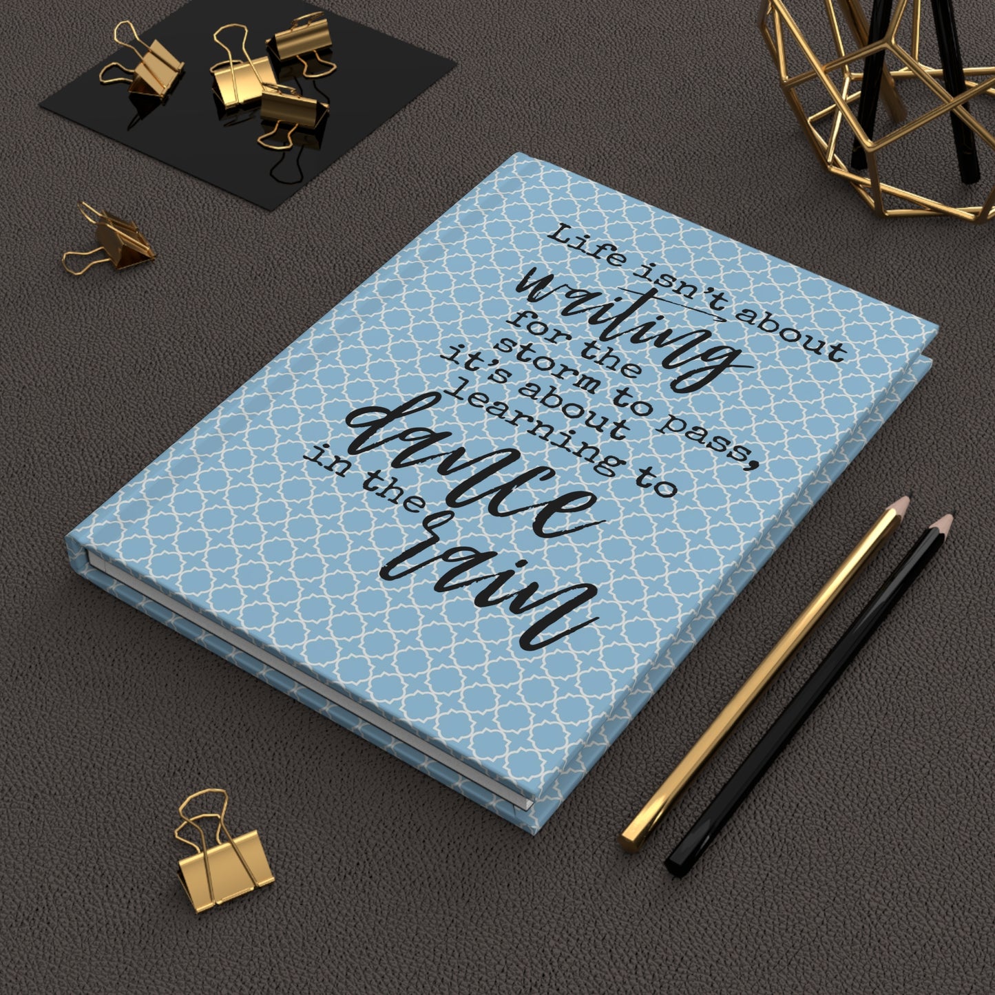 Life isn't about waiting for the storm to pass... - Light Blue 1 - Hardcover Journal Matte