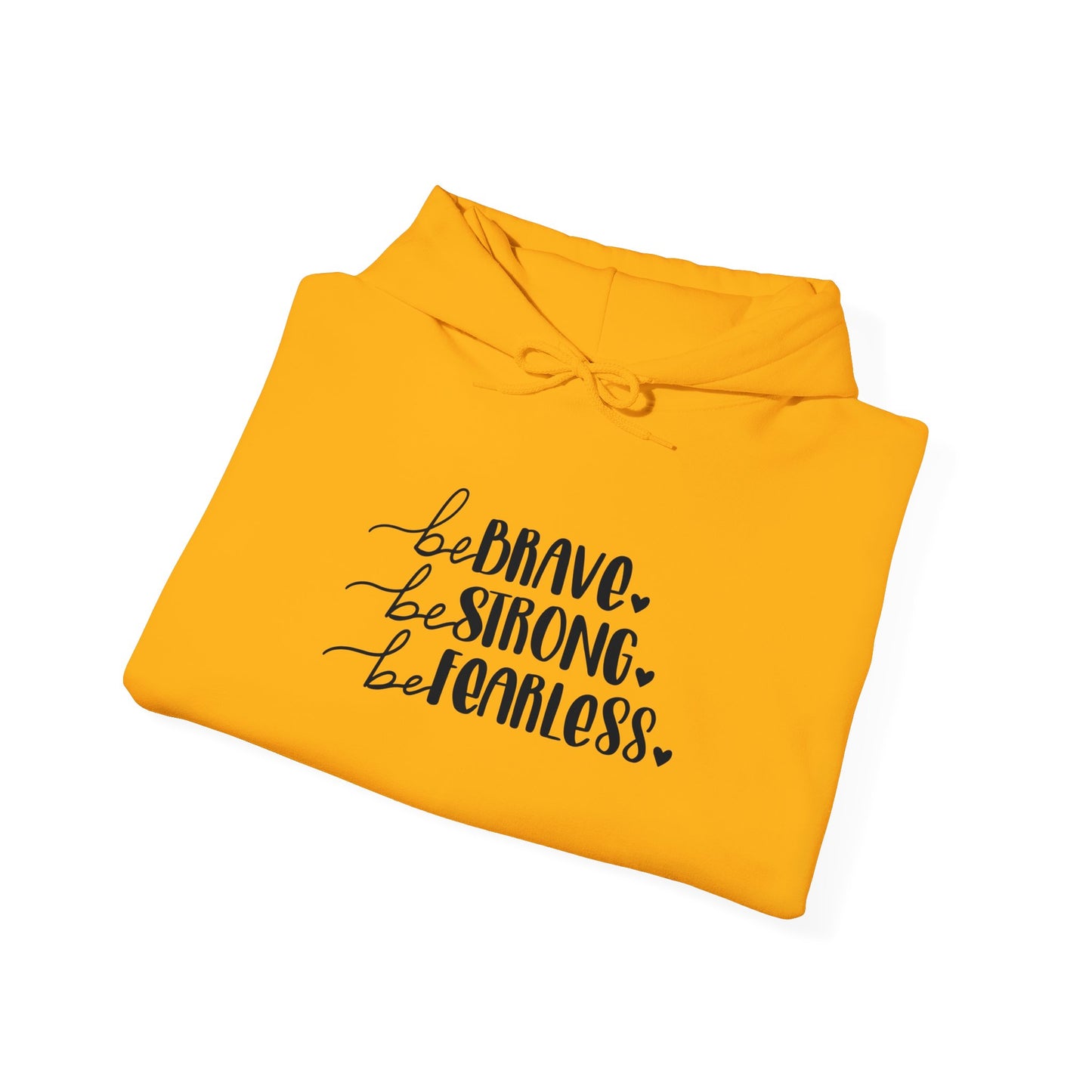 Unisex Heavy Blend Hooded Sweatshirt - Be Brave, Be Strong, Be Fearless