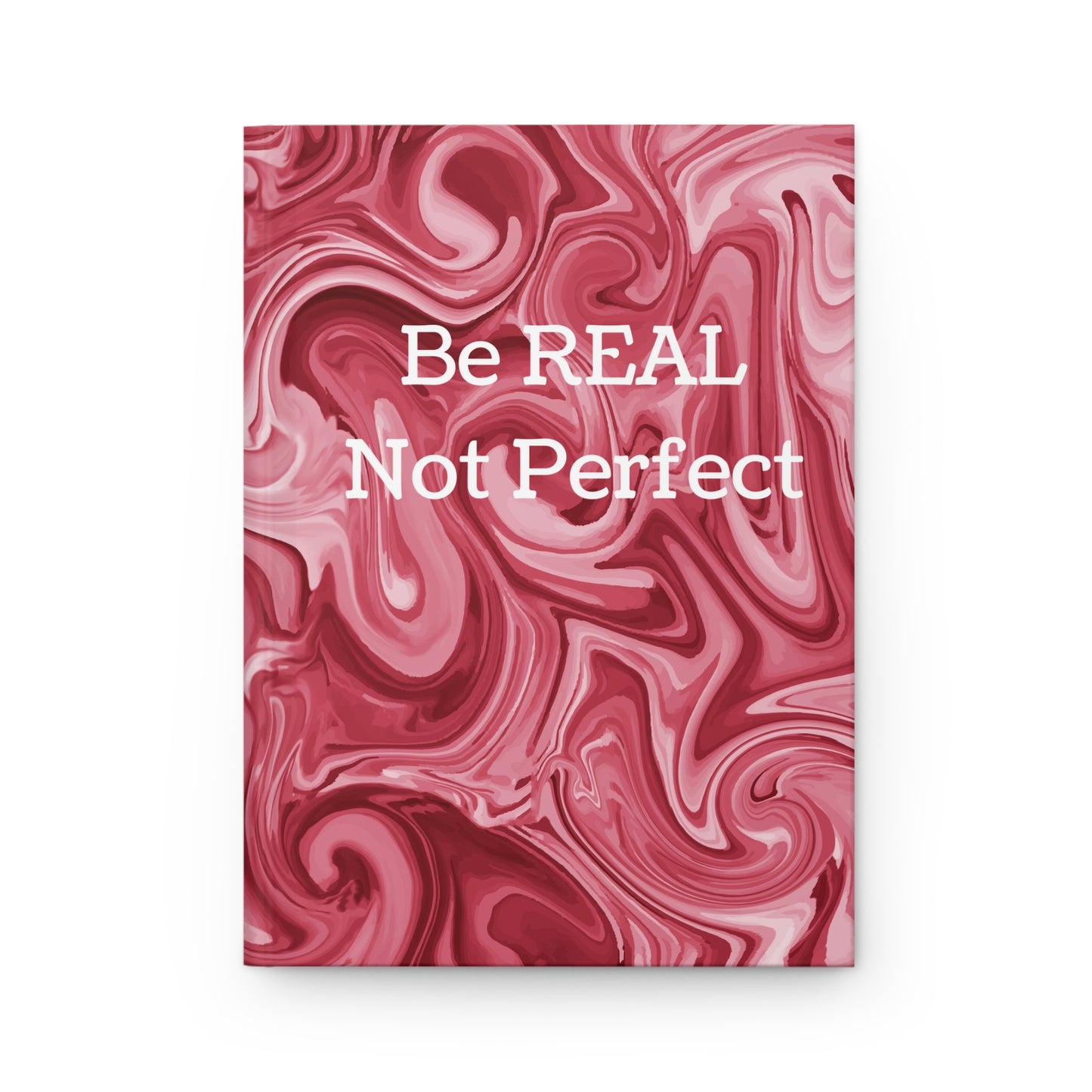 Be REAL Not Perfect - Red Marble - Hardcover Lined Journal Matte