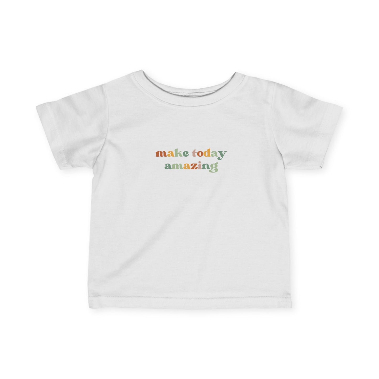 Make today Amazing - Infant Fine Jersey Tee