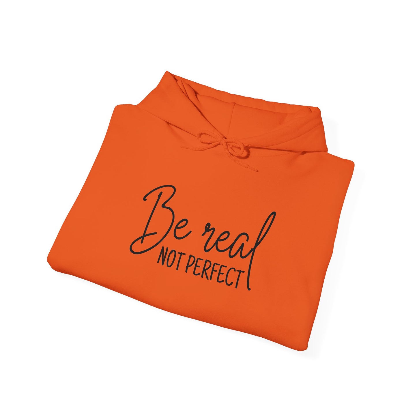 Unisex Heavy Blend Hooded Sweatshirt - Be Real, Not Perfect