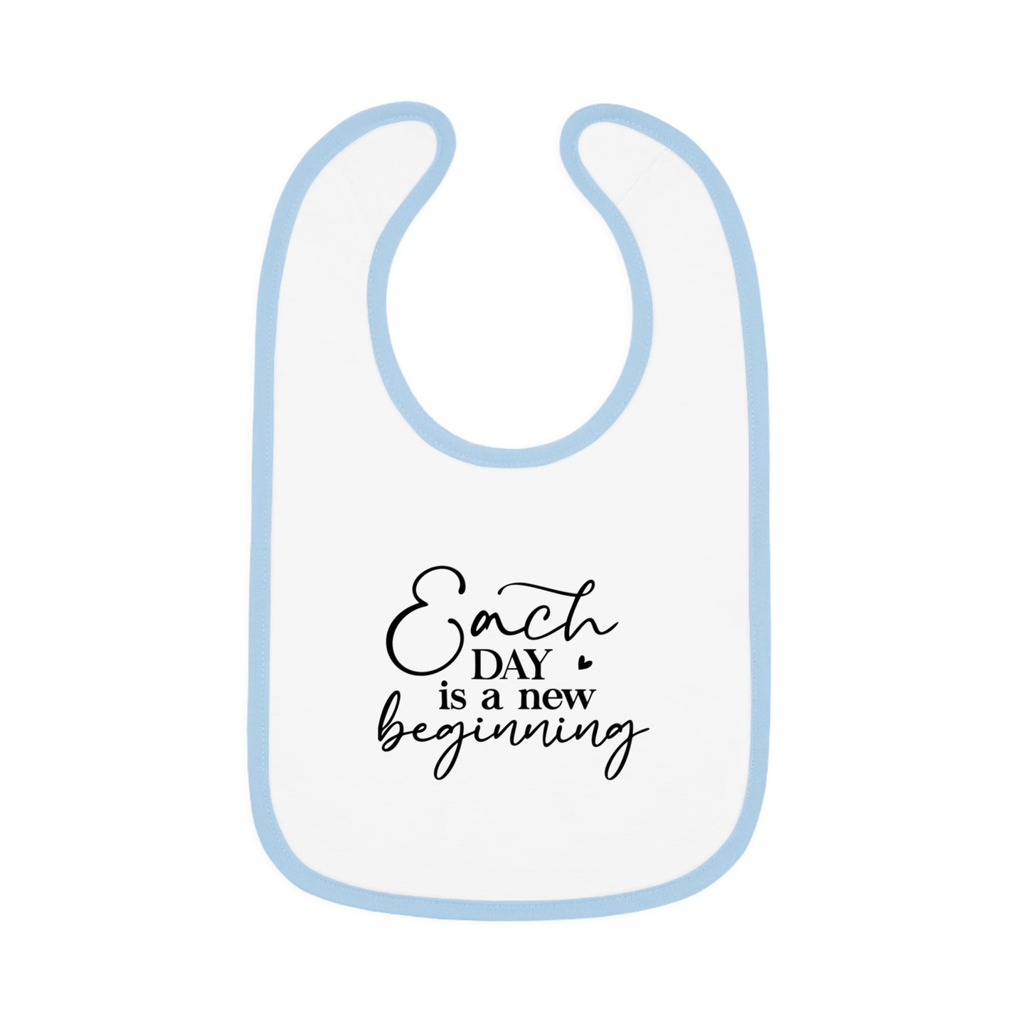 Each Day is a New Beginning - Baby Contrast Trim Jersey Bib