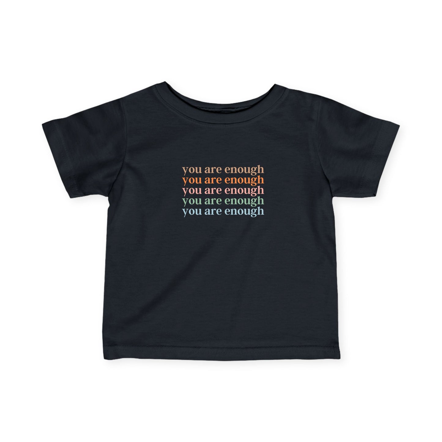 You are Enough - Infant Fine Jersey Tee