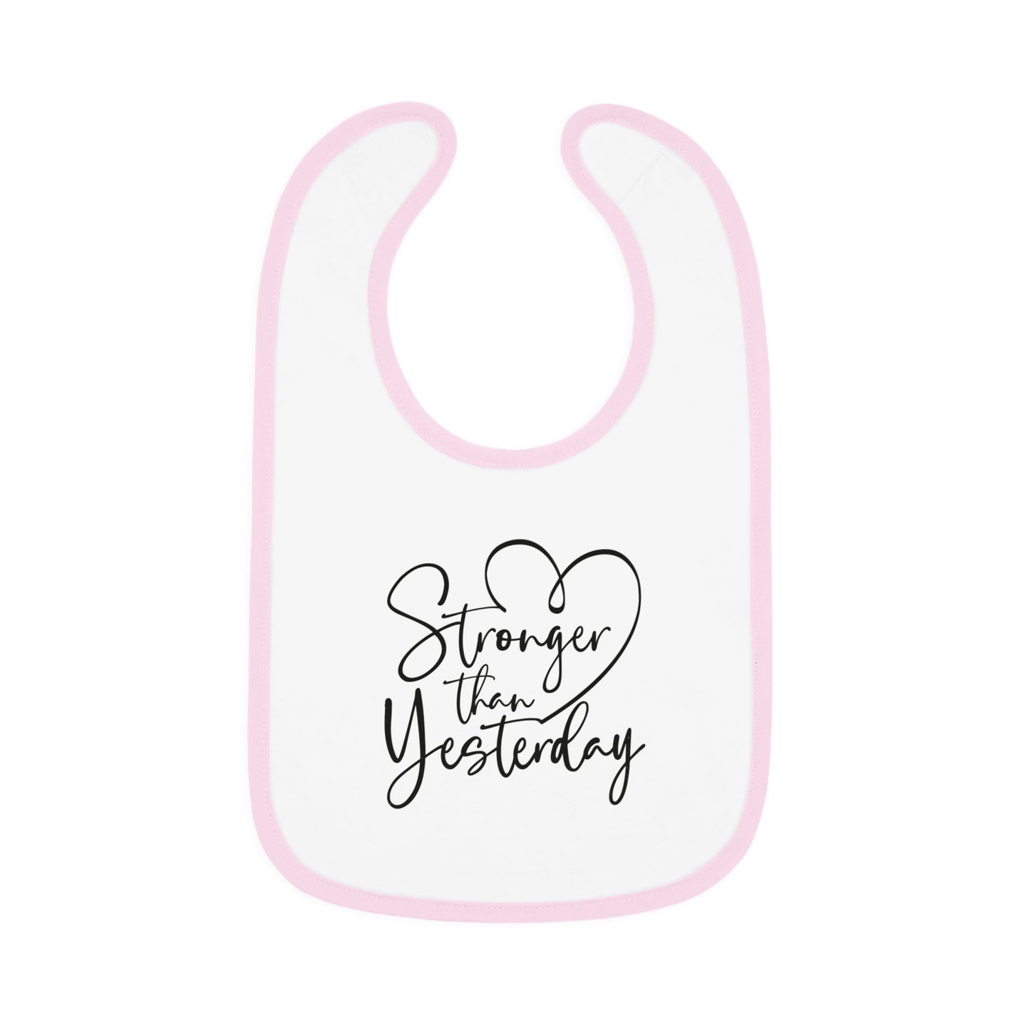 Stronger than Yesterday - Baby Contrast Trim Jersey Bib