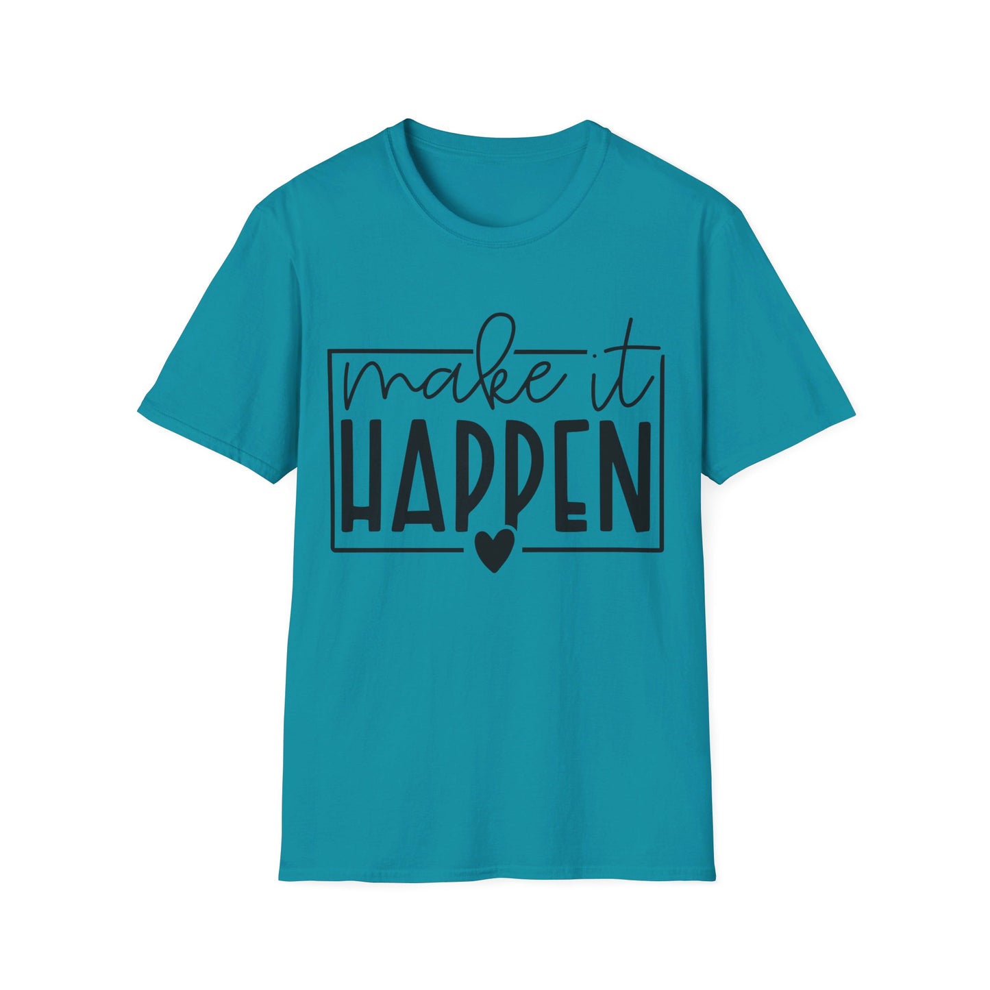 Make it Happen - Unisex Softstyle T-Shirt