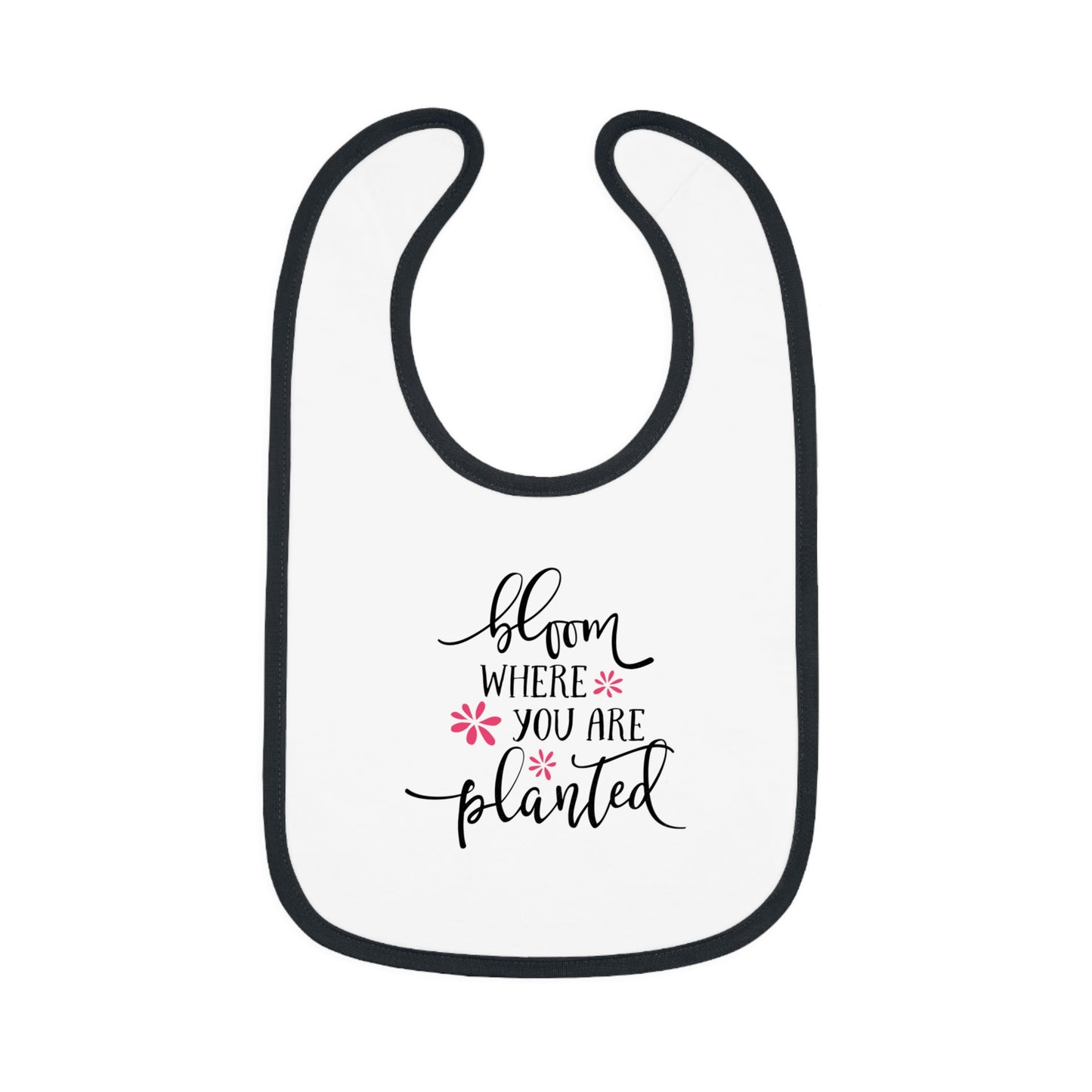 Bloom Where You Are Planted - Pink Flowers - Baby Contrast Trim Jersey Bib