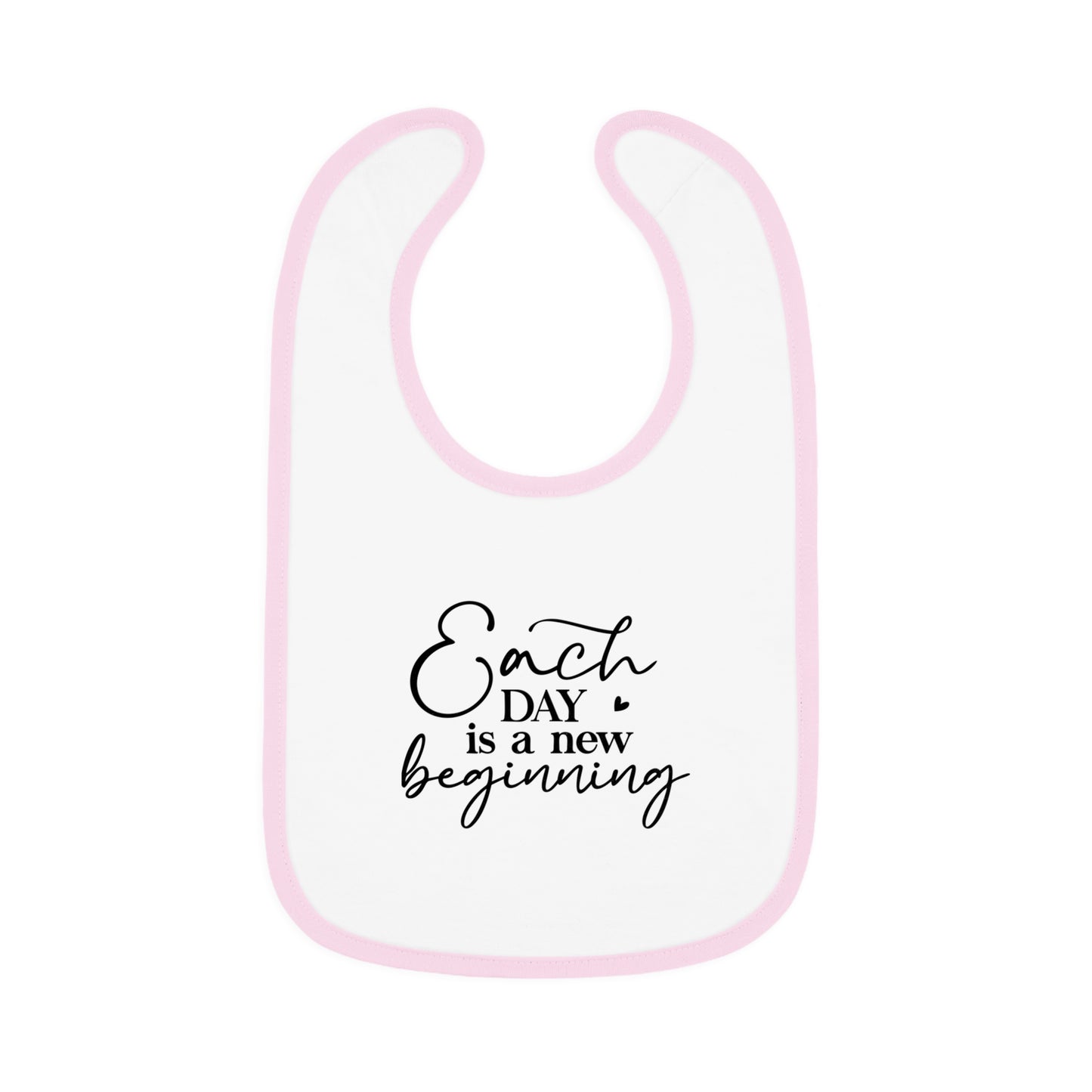 Each Day is a New Beginning - Baby Contrast Trim Jersey Bib
