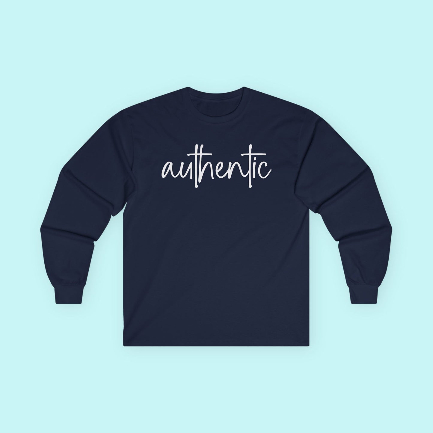 “Authentic” Self-Expression T-Shirt - Be You, Fully & Freely Long Sleeve Tee