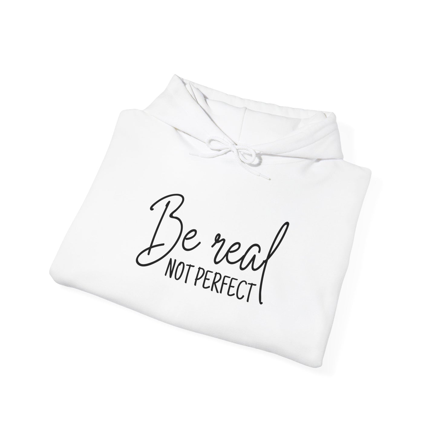 Unisex Heavy Blend Hooded Sweatshirt - Be Real, Not Perfect