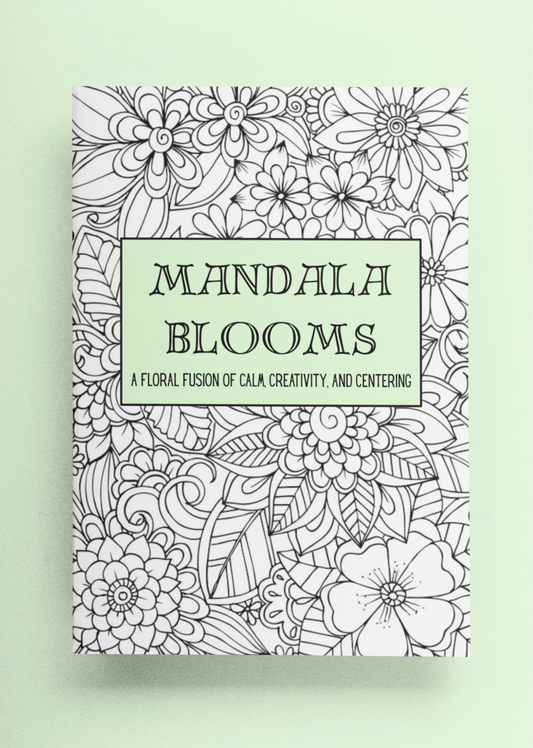 Mandala Blooms - A Floral Fusion of Calm, Creativity, and Centering - Coloring Book - Paperback