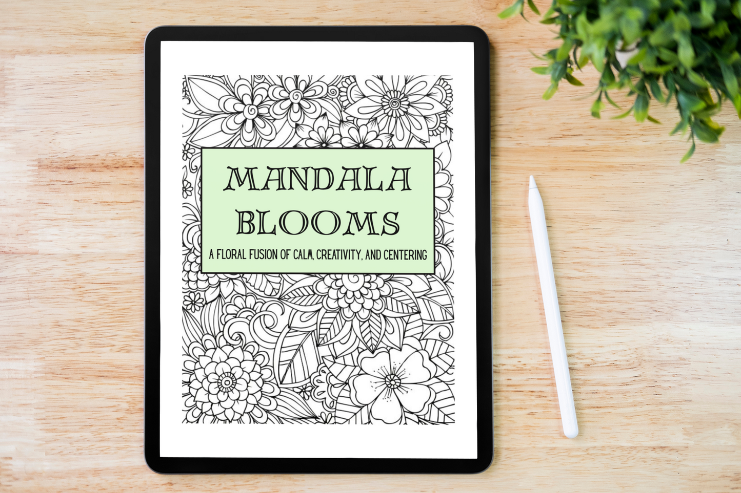 Mandala Blooms - A Floral Fusion of Calm, Creativity, and Centering - Digital Download