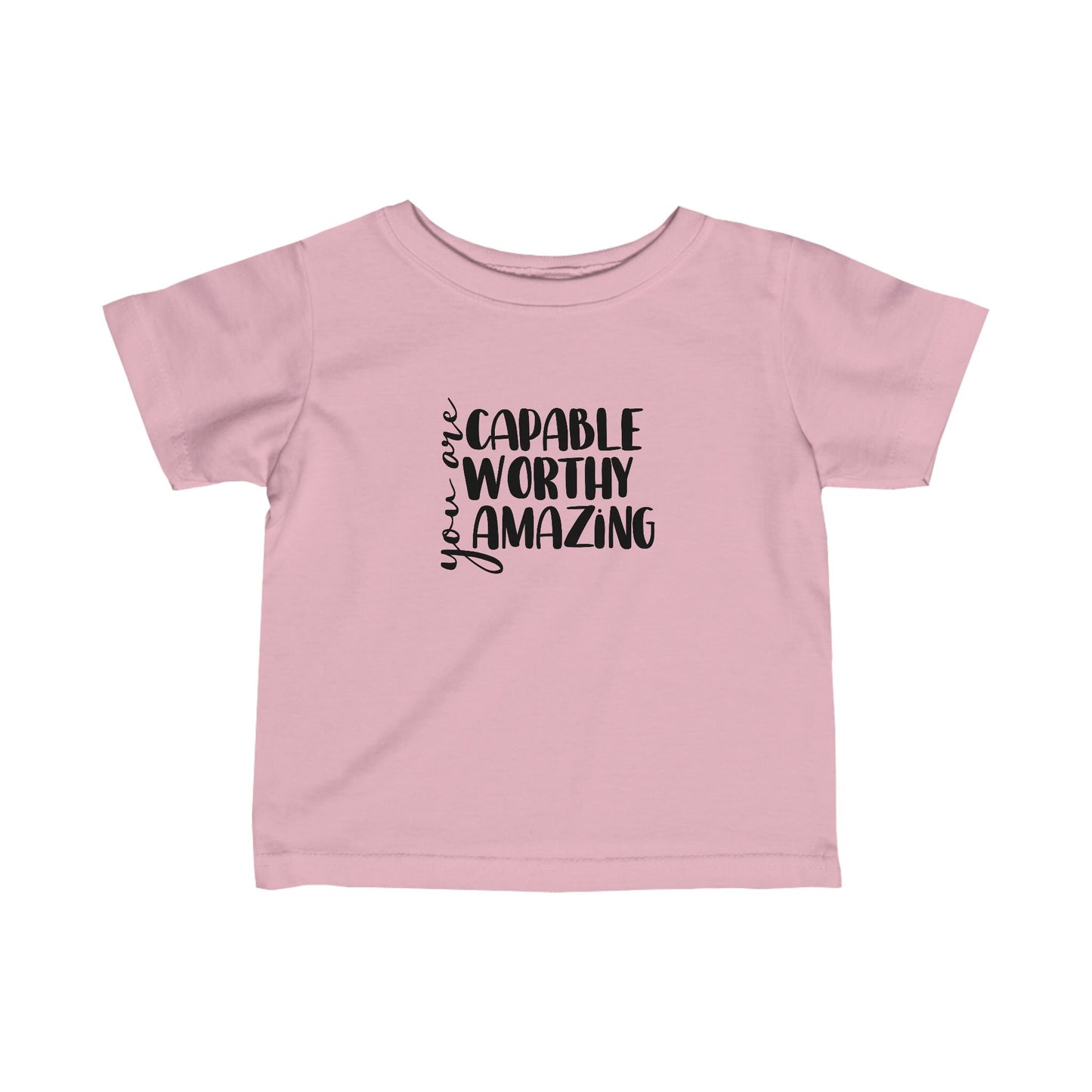 You are Capable, Worthy, and Amazing - Infant Fine Jersey Tee