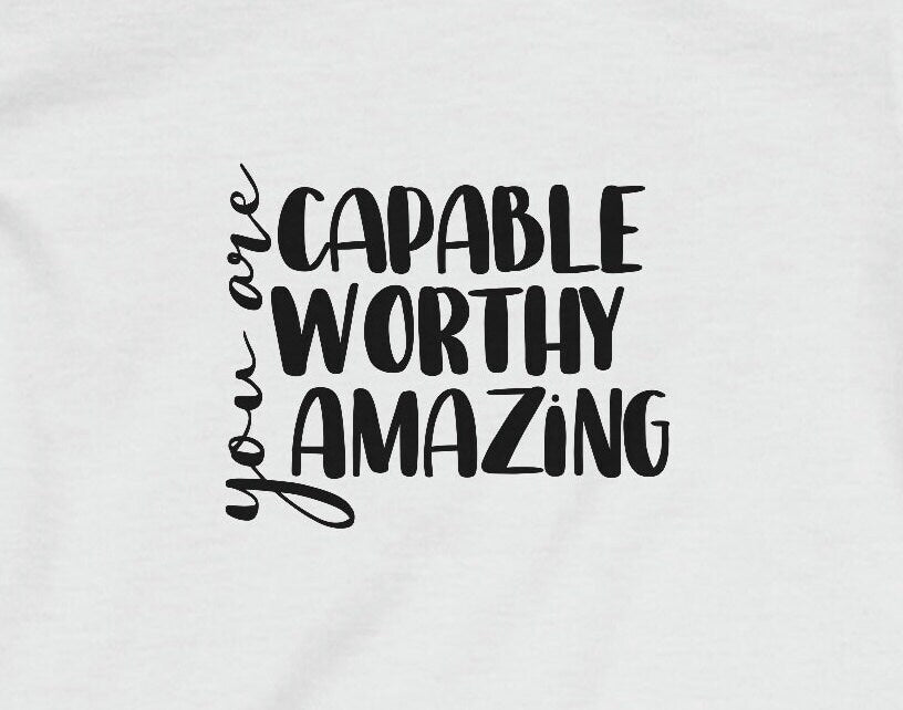 You are Capable, Worthy, and Amazing - Infant Fine Jersey Tee