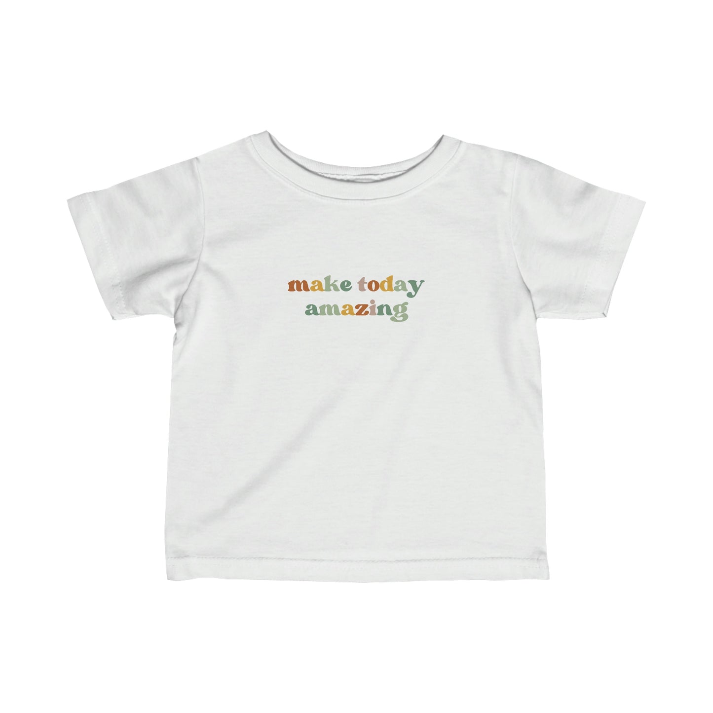 Make today Amazing - Infant Fine Jersey Tee