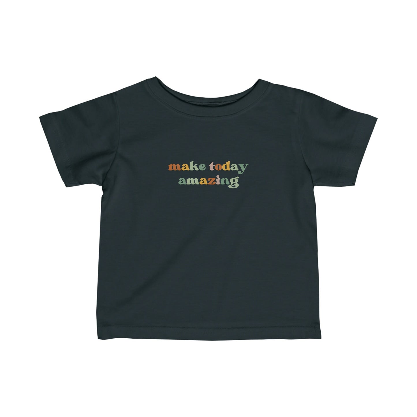 Make today Amazing - Infant Fine Jersey Tee