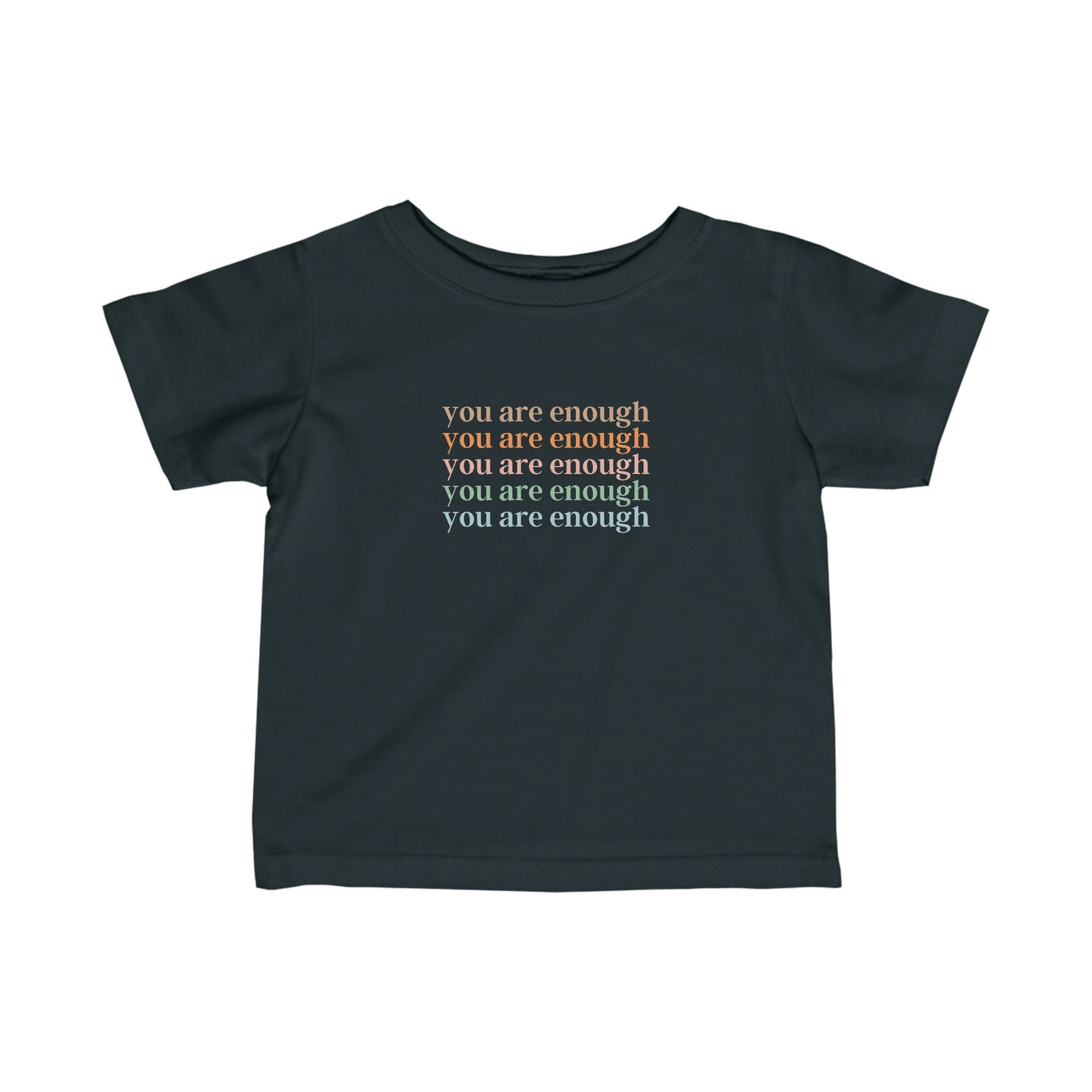 You are Enough - Infant Fine Jersey Tee