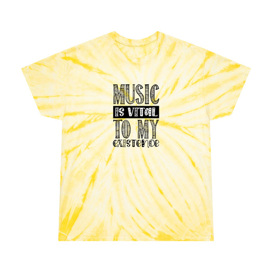 Music is Vital to my Existence - Tie-Dye Tee, Cyclone