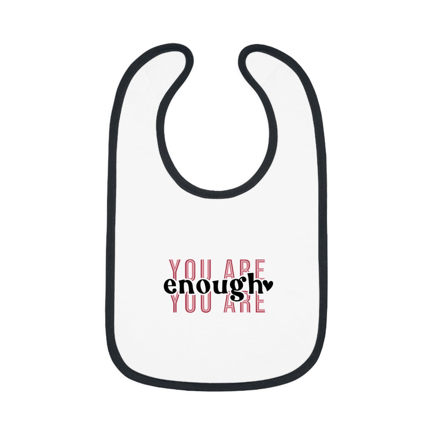 You Are Enough - Baby Contrast Trim Jersey Bib