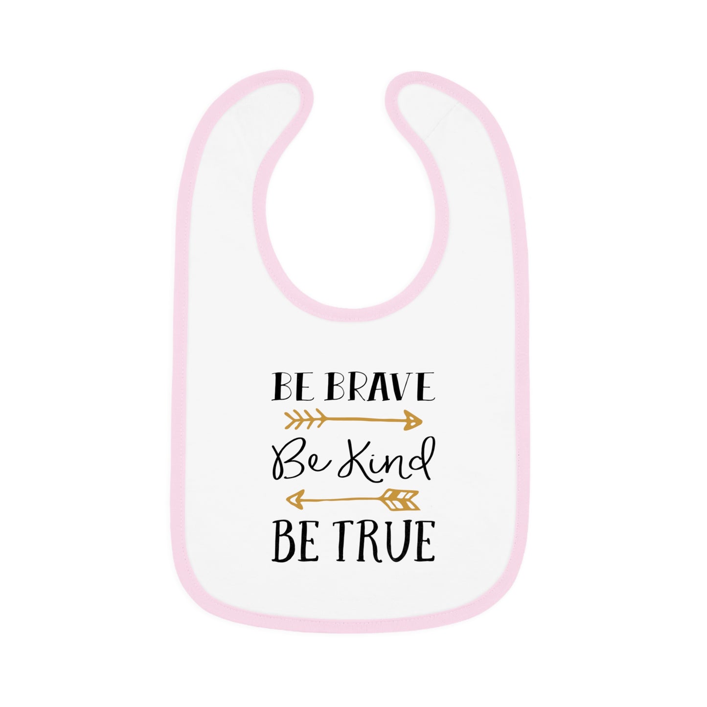 Be Brave, Be Kind, Be True - Baby Contrast Trim Jersey Bib