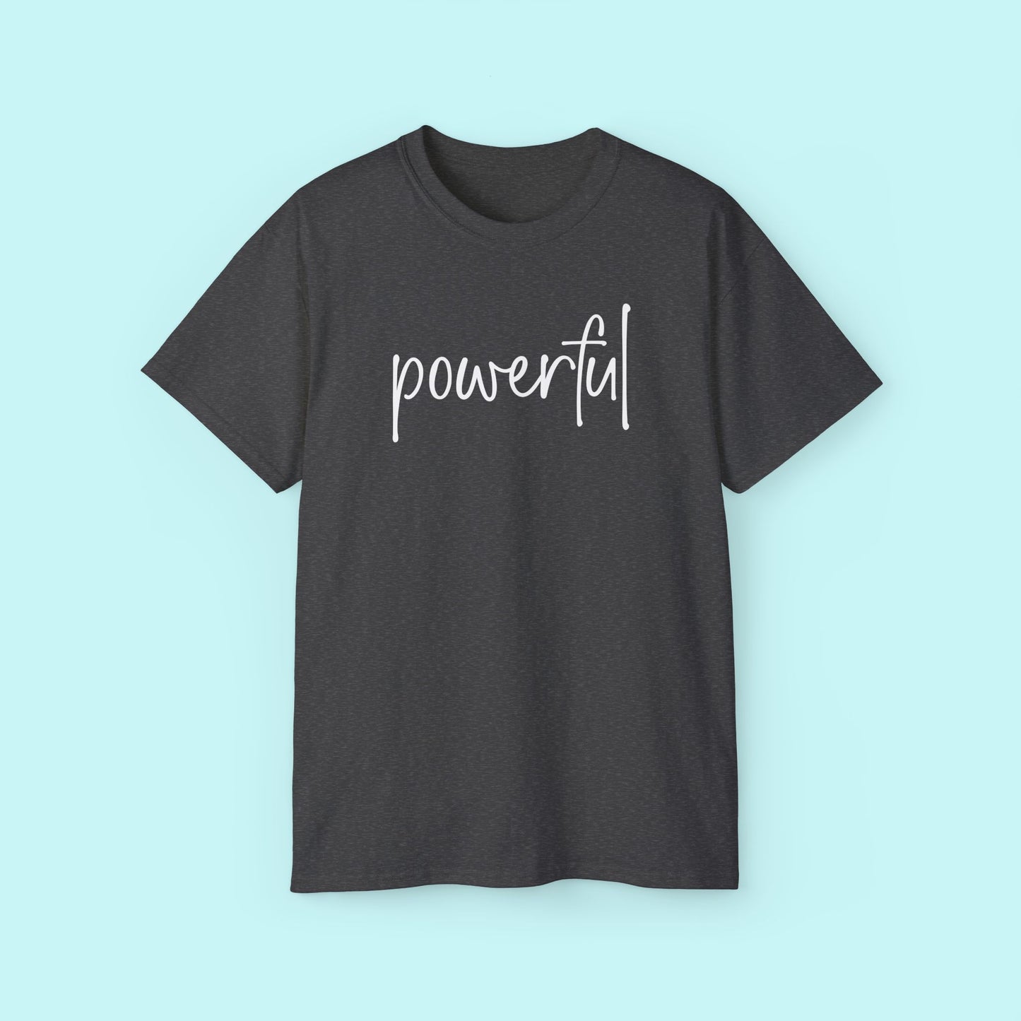 “Powerful” Empowerment Tee - Strength & Mental Health Awareness Short Sleeve Shirt