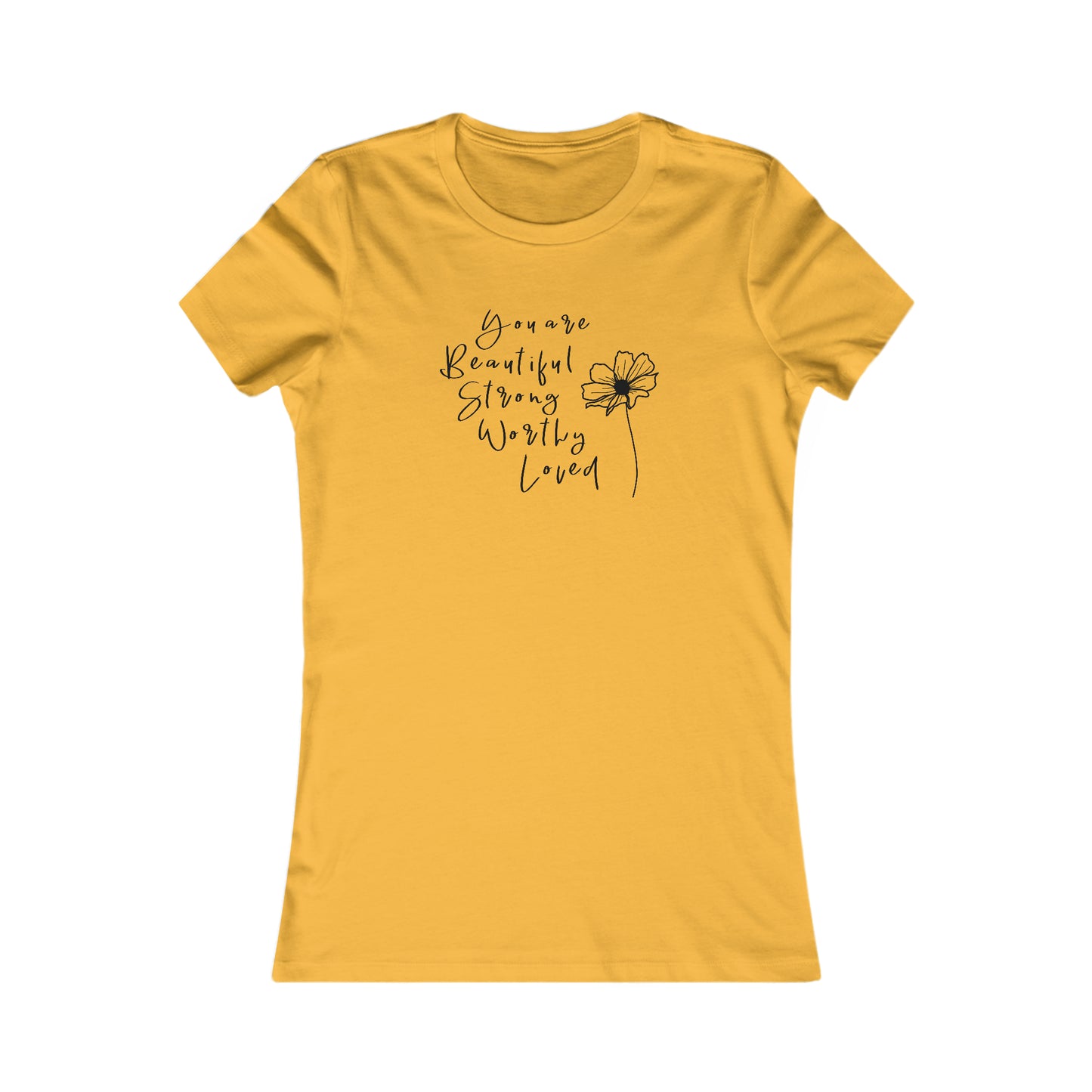 Beautiful, Strong, Worthy, Loved - Women's Favorite Tee