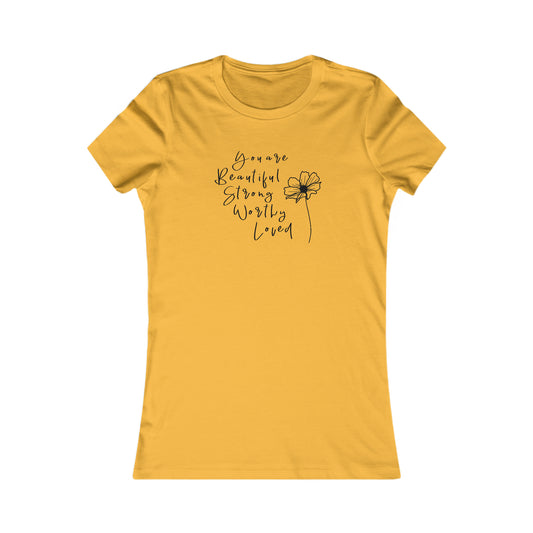 Beautiful, Strong, Worthy, Loved - Women's Favorite Tee