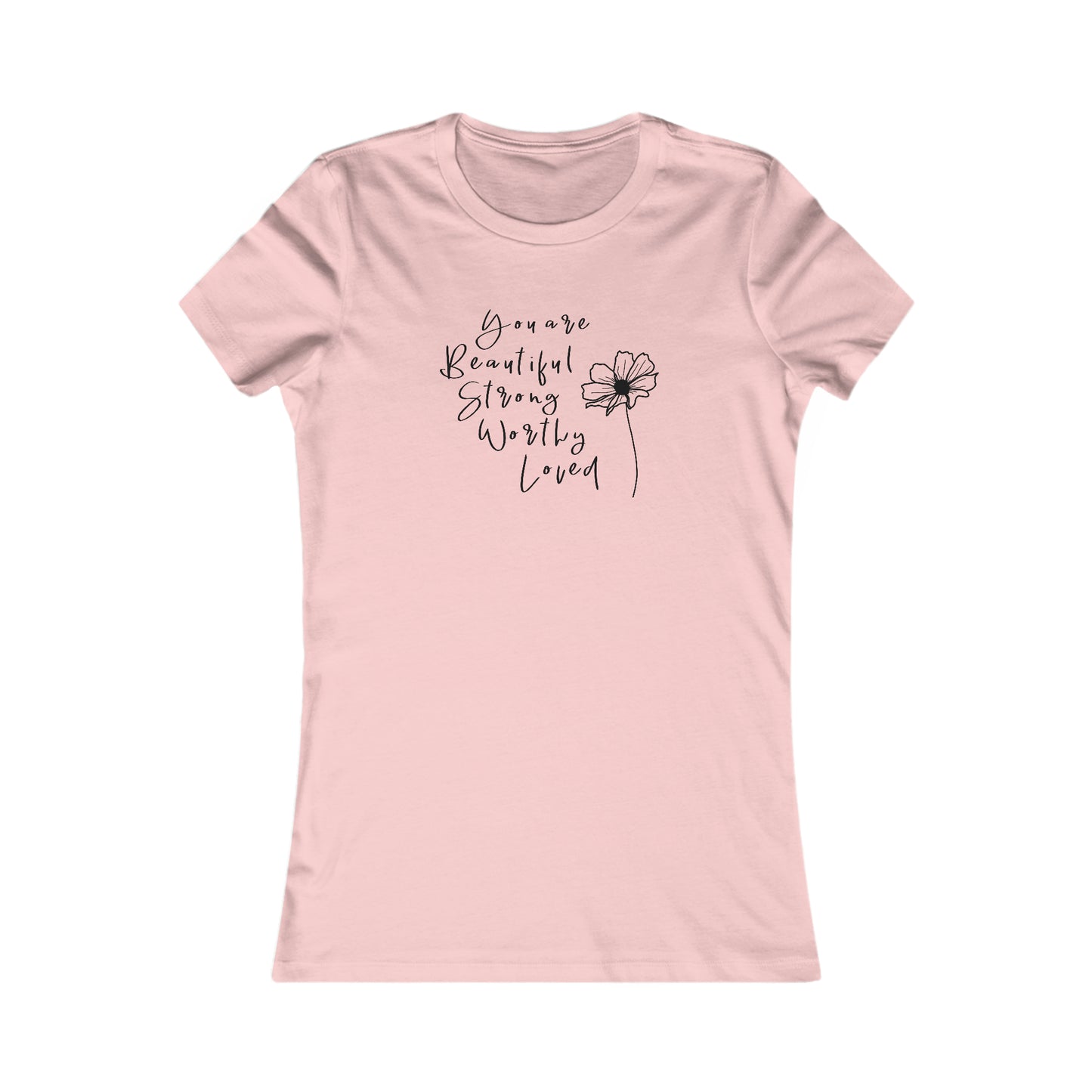 Beautiful, Strong, Worthy, Loved - Women's Favorite Tee