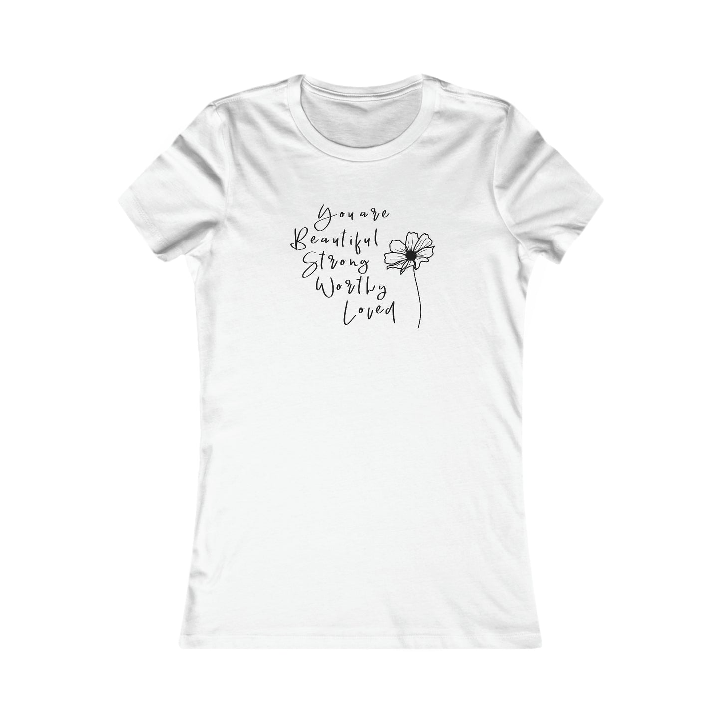 Beautiful, Strong, Worthy, Loved - Women's Favorite Tee