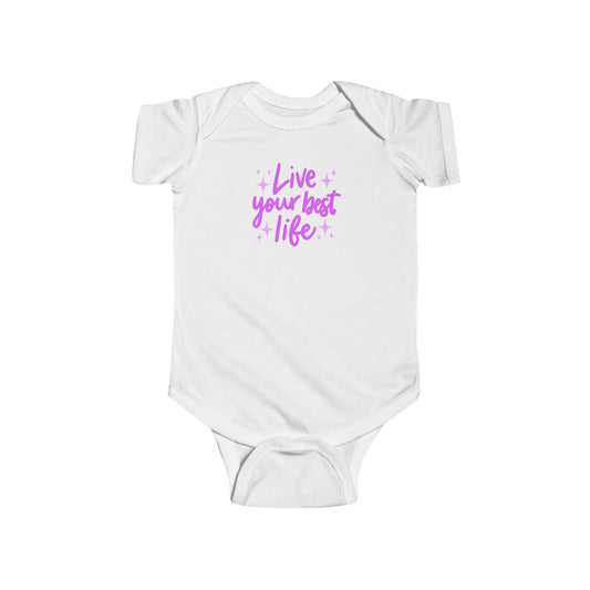 Live Your Best Life - Infant Fine Jersey Bodysuit