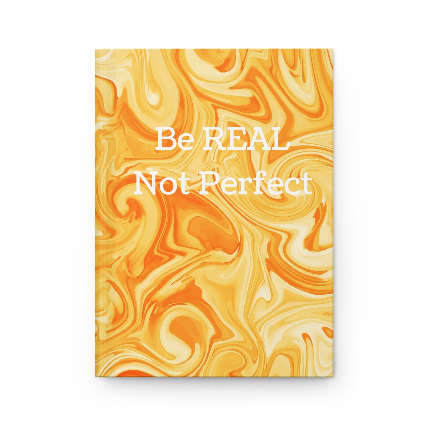 Be REAL Not Perfect - Yellow Marble - Hardcover Lined Journal Matte