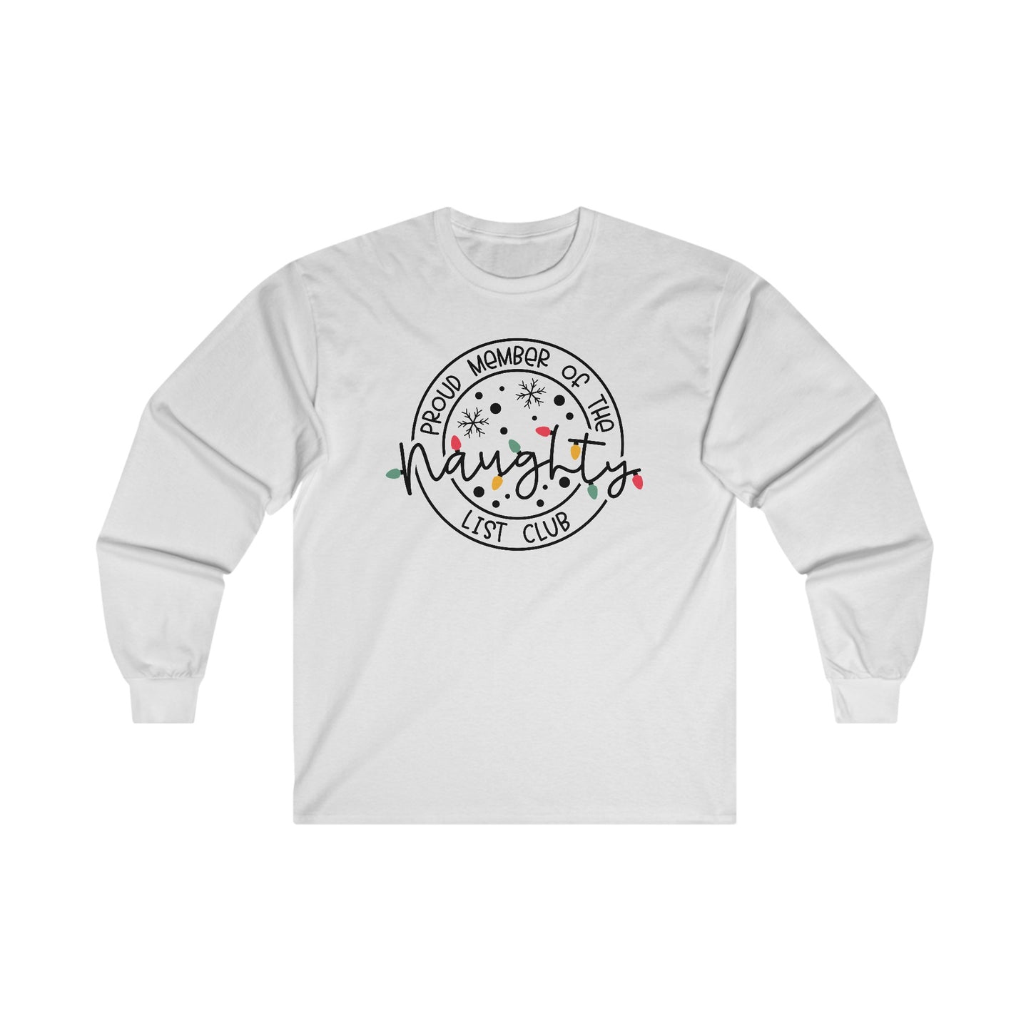 Naughty List Club - Christmas Lights - Snowflakes - Funny Christmas - Ultra Cotton Long Sleeve Tee