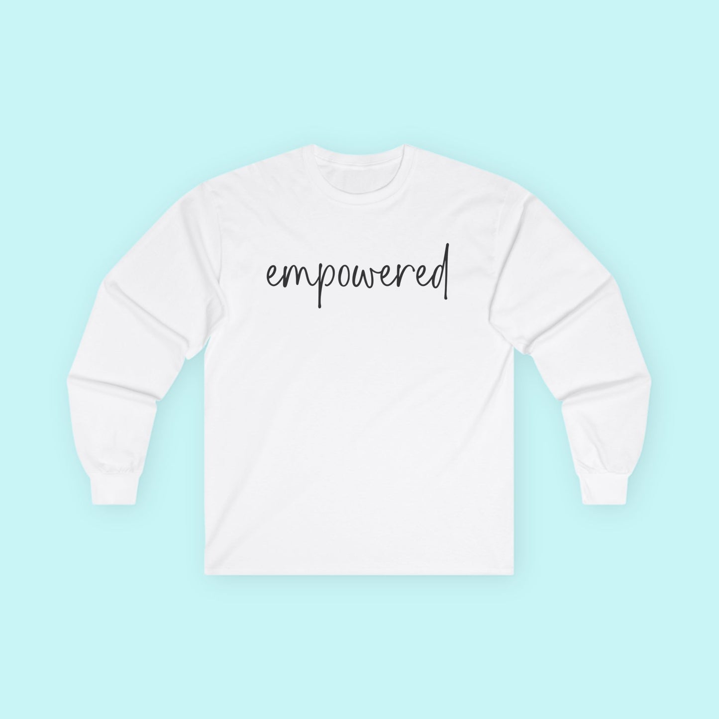 “Empowered” Mental Health T-Shirt - Strength, Voice & Boundaries Long Sleeve Tee