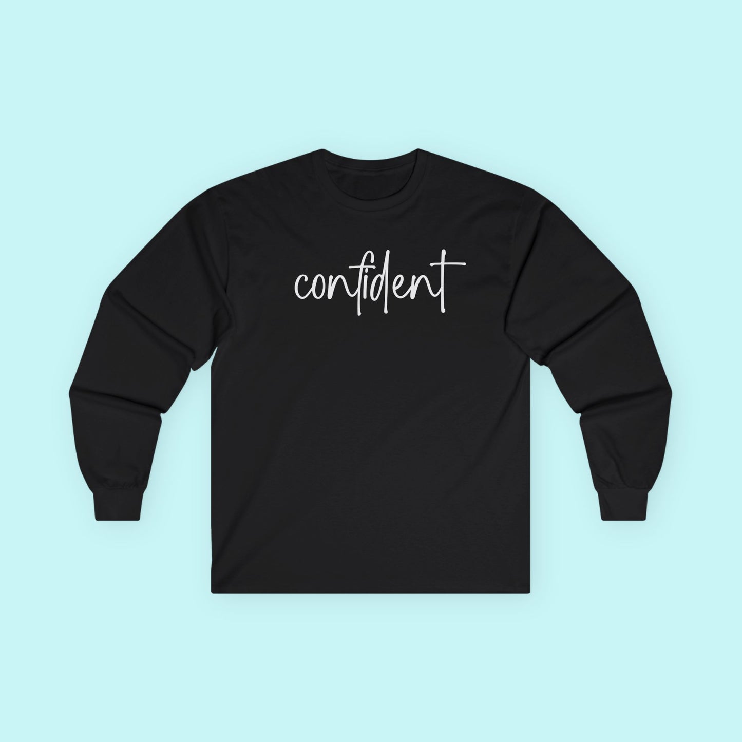“Confident” Affirmation T-Shirt - Bold & Empowered Mental Health Long Sleeve Tee