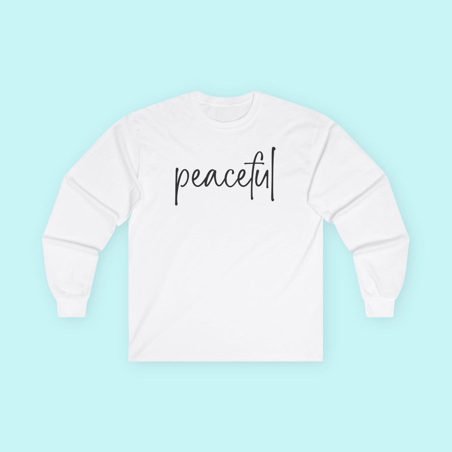 “Peaceful” Mindfulness T-Shirt - Calm & Centered Living Long Sleeve Tee