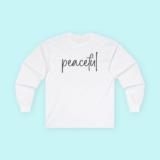 “Peaceful” Mindfulness T-Shirt - Calm & Centered Living Long Sleeve Tee