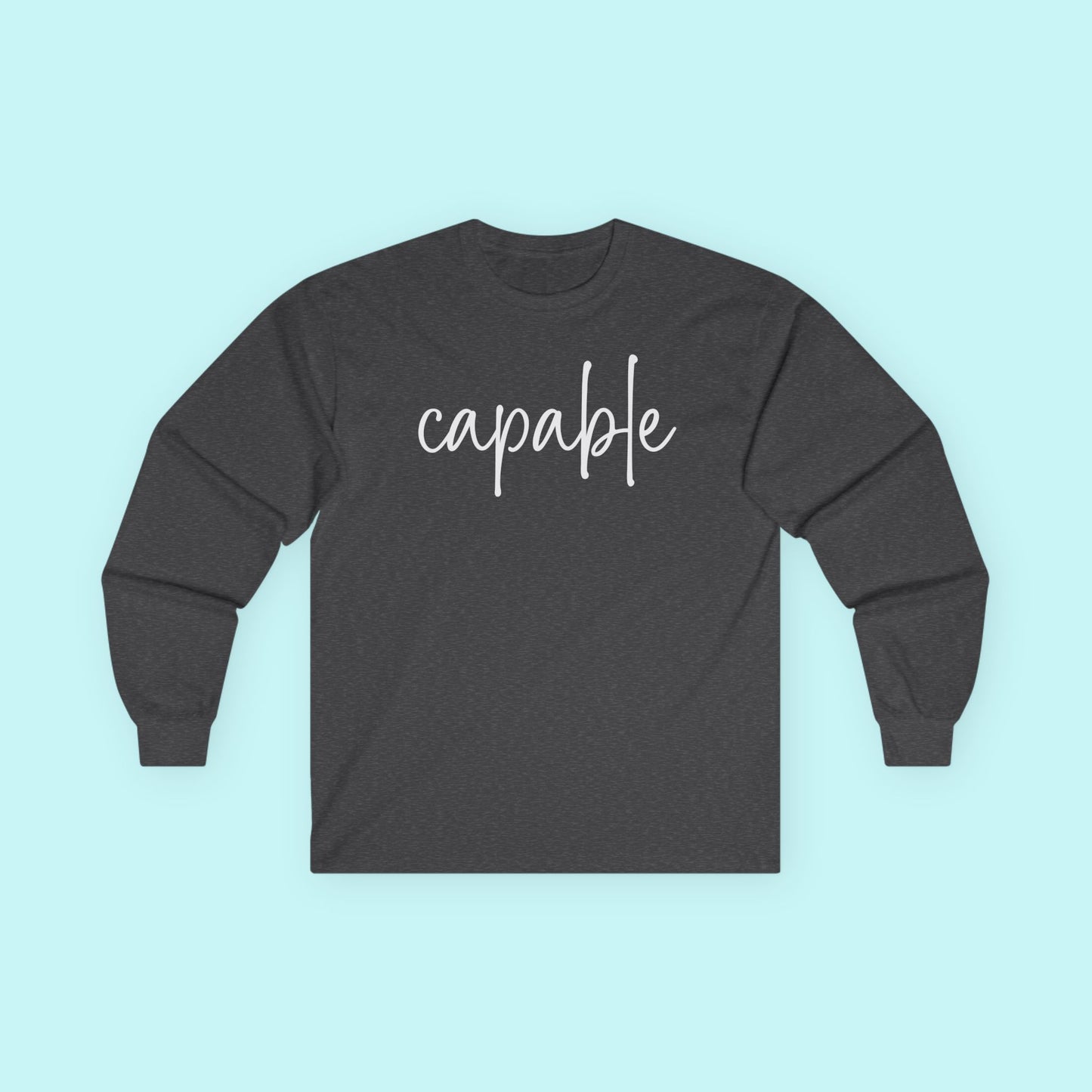 “Capable” Empowerment T-Shirt - Self-Belief & Strength Long Sleeve Tee