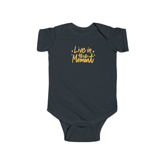 Live in the Moment - Infant Fine Jersey Bodysuit