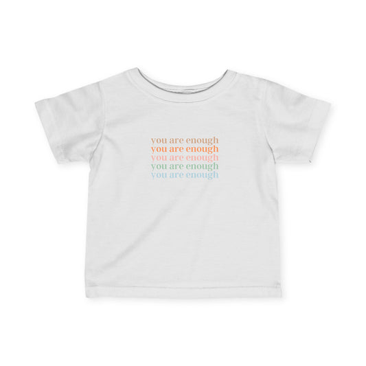 You are Enough - Infant Fine Jersey Tee