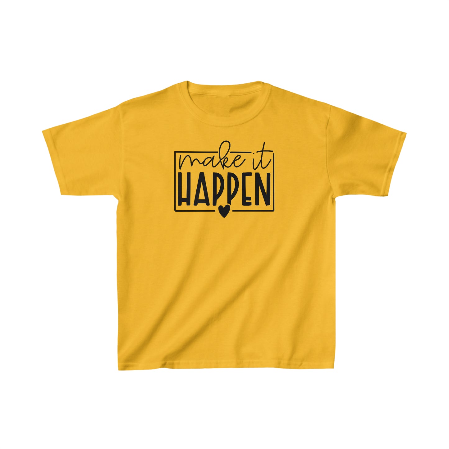 Make it Happen - Inspirational - Motivational - Kids Heavy Cotton Tee
