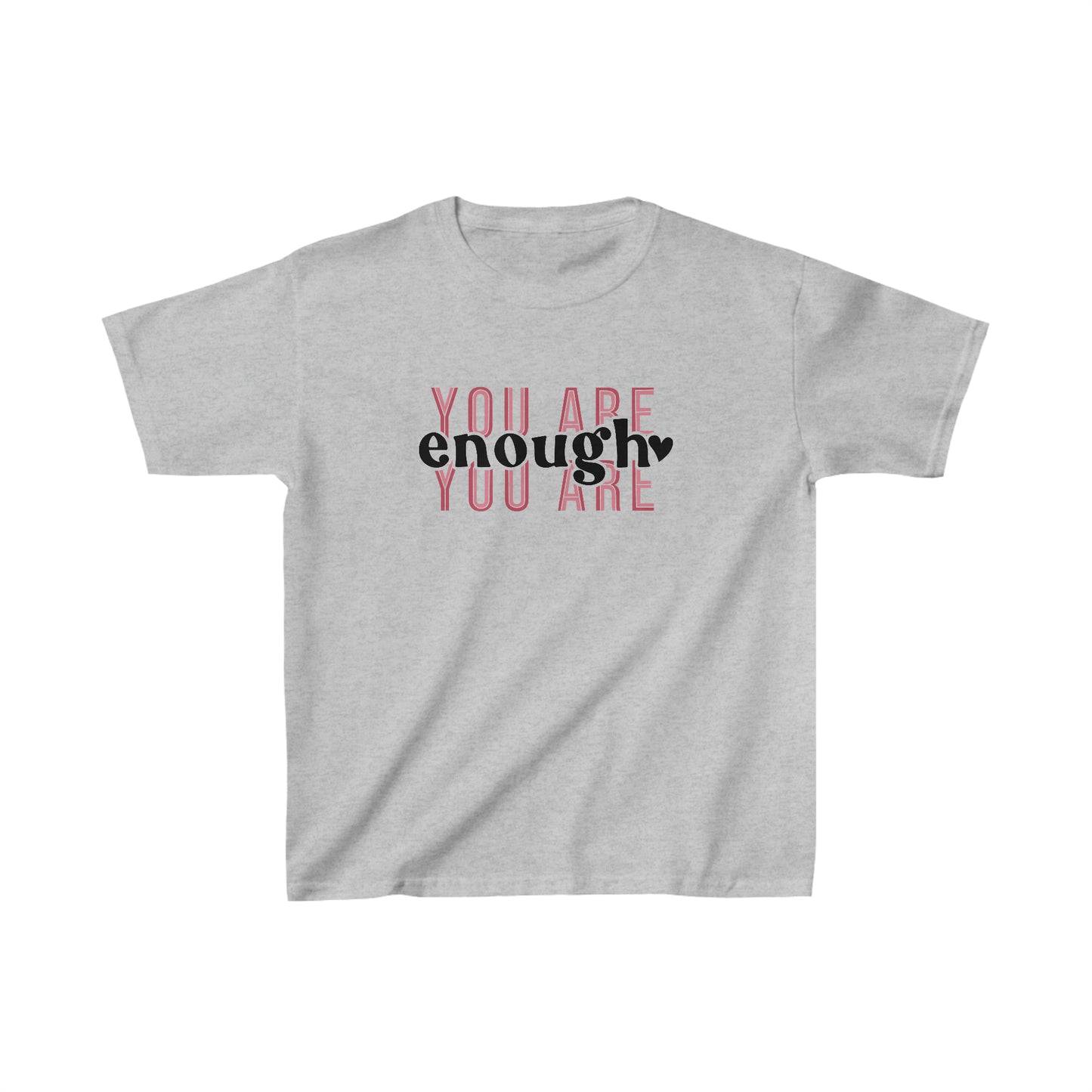 YOU ARE ENOUGH - Motivational - Inspirational - Kids Heavy Cotton Tee