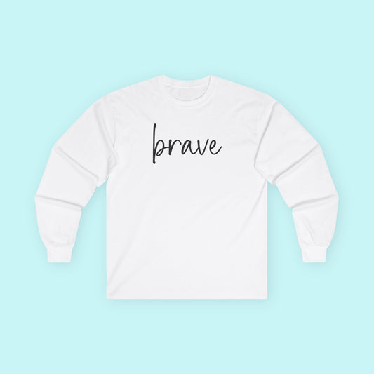 “Brave” Mental Health T-Shirt - Courageous Healing & Inner Strength Long Sleeve Tee