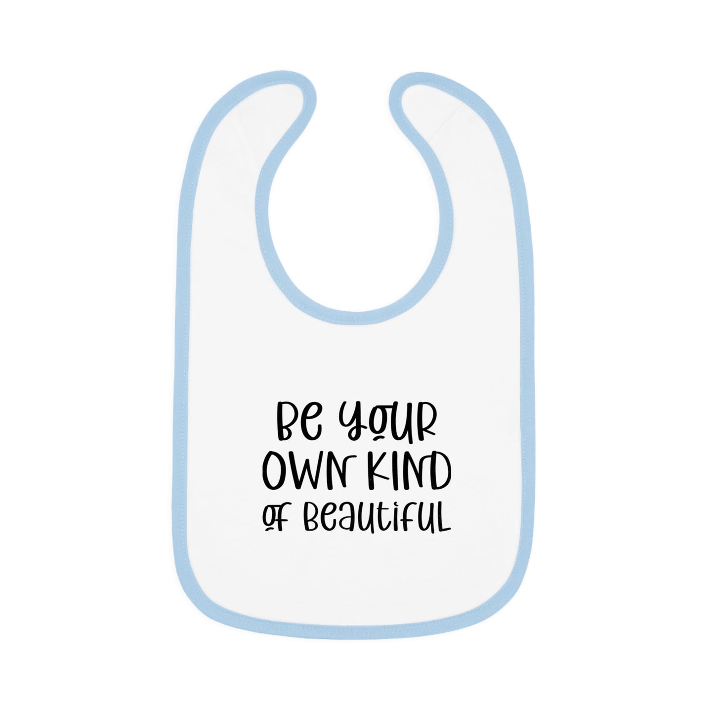 Be Your Own Kind of Beautiful - Baby Contrast Trim Jersey Bib