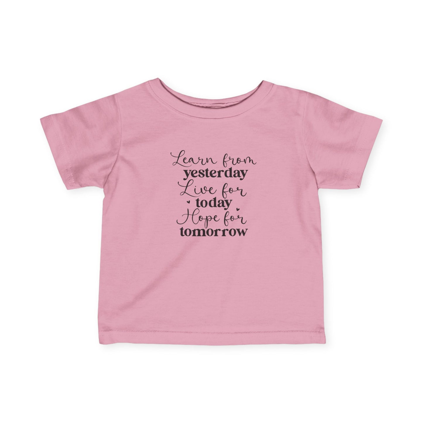 Learn from Yesterday, Live for Today, Hope for Tomorrow - Infant Fine Jersey Tee