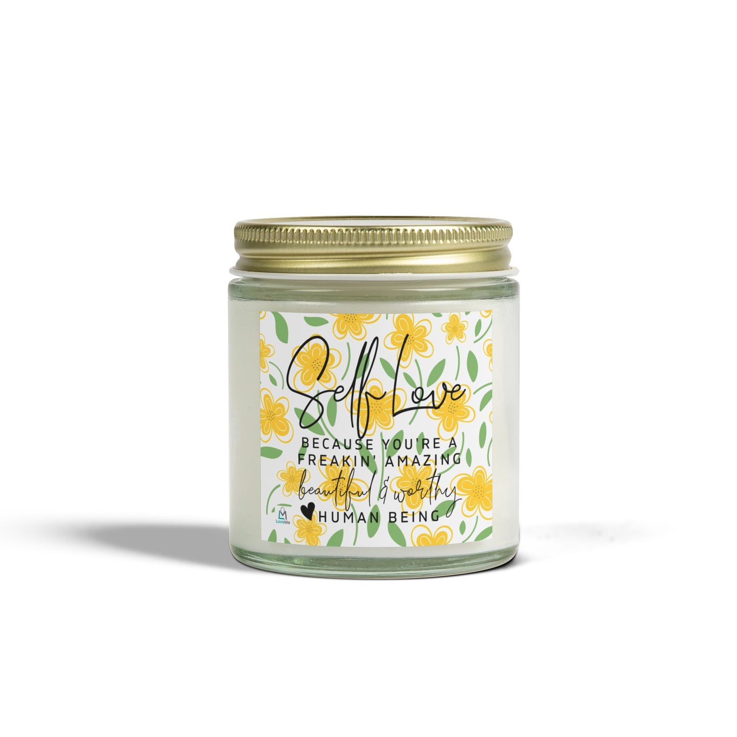 Self Love - Because You're Freaking Amazing - Motivational Scented Candle - Coconut Apricot Wax (4oz, 9oz)