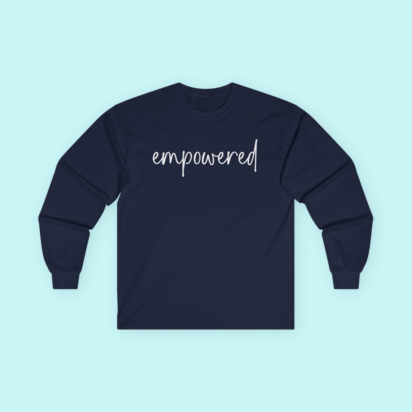 “Empowered” Mental Health T-Shirt - Strength, Voice & Boundaries Long Sleeve Tee
