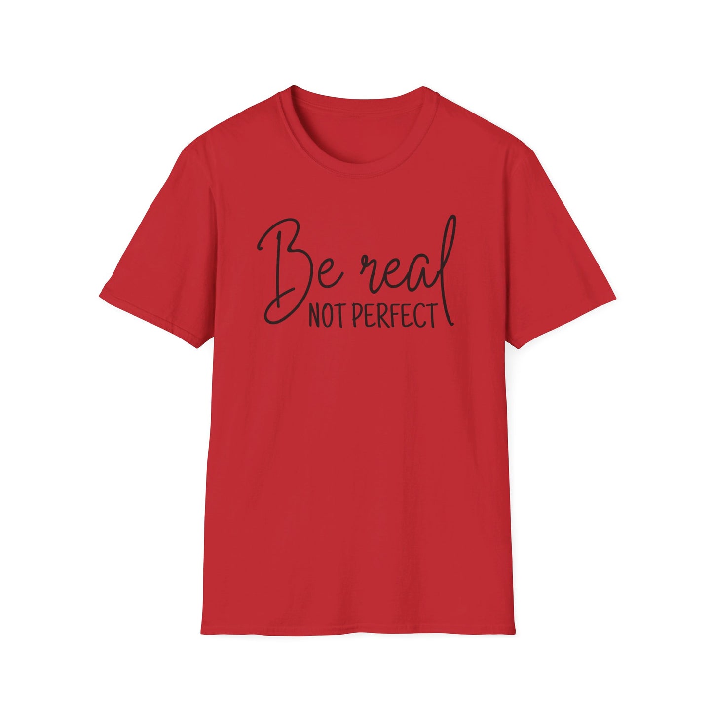 Unisex Softstyle T-Shirt - Be Real, Not perfect